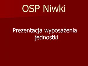 OSP Niwki Prezentacja wyposaenia jednostki System selektywnego alarmowania