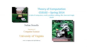 Theory of Computation CS 3102 Spring 2014 A