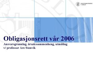 Obligasjonsrett vr 2006 Ansvarsgrunnlag rsakssammenheng utmling v professor