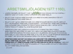 ARBETSMILJLAGEN1977 1160 AML 1 LAGENS NDAML R ENLIGT