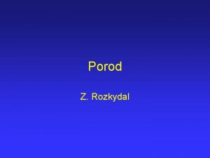 Porod Z Rozkydal Porod Pedasn porod mezi 29