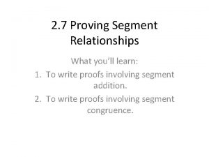 Lesson 2-7 proving segment relationships
