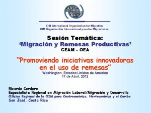 IOM International Organization for Migration OIM Organizacin Internacional