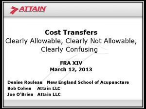 Cost Transfers Clearly Allowable Clearly Not Allowable Clearly