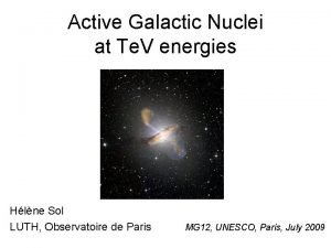 Active Galactic Nuclei at Te V energies Hlne