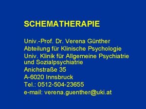 SCHEMATHERAPIE Univ Prof Dr Verena Gnther Abteilung fr