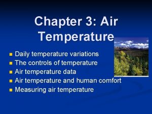 Chapter 3 Air Temperature Daily temperature variations n