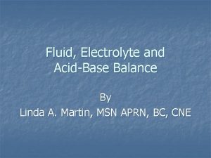 Fluid Electrolyte and AcidBase Balance By Linda A