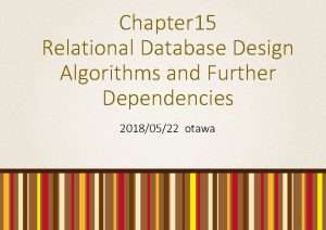 Chapter 15 Relational Database Design Algorithms and Further