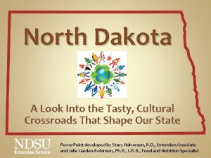 North Dakota A Look Into the Tasty Cultural
