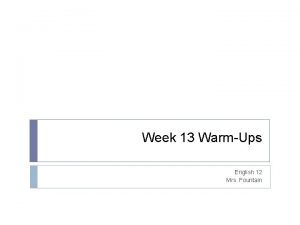 Week 13 WarmUps English 12 Mrs Fountain Monday