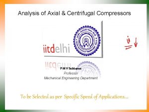 Analysis of Axial Centrifugal Compressors P M V