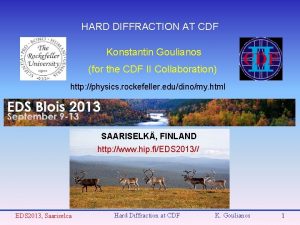 HARD DIFFRACTION AT CDF Konstantin Goulianos for the