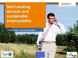 Selftracking devices and sustainable employability Professorship Labourparticipation Selftracking