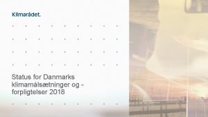 Status for Danmarks klimamlstninger og forpligtelser 2018 Figur