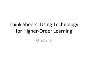 Think Sheets Using Technology for HigherOrder Learning Chapter