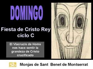 Fiesta de Cristo Rey ciclo C El Viacrucis