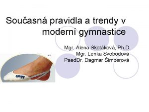 Souasn pravidla a trendy v modern gymnastice Mgr