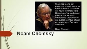 Noam Chomsky Noam Chomsky Caracterizacin Es un lingista
