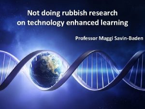 Not doing rubbish research on technology enhanced learning