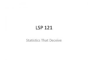 LSP 121 Statistics That Deceive Simpsons Paradox It