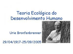 Teoria Ecolgica do Desenvolvimento Humano Urie Bronfenbrenner 29041917