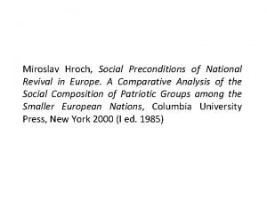 Miroslav Hroch Social Preconditions of National Revival in