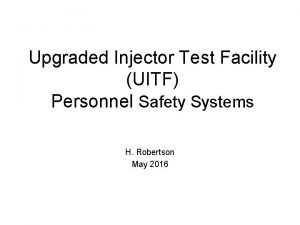 Upgraded Injector Test Facility UITF Personnel Safety Systems