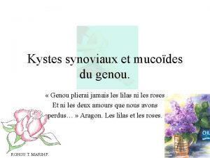 Kystes synoviaux et mucodes du genou Genou plierai