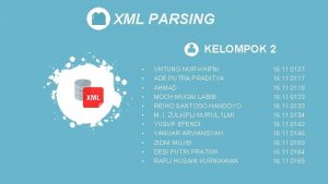 XML PARSING KELOMPOK 2 UNTUNG NUR KHIFNI ADE