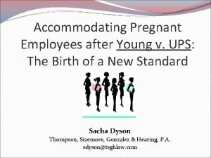 Accommodating Pregnant Employees after Young v UPS The