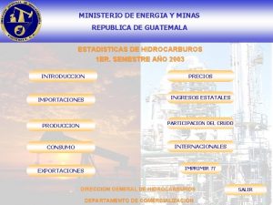 MINISTERIO DE ENERGIA Y MINAS REPUBLICA DE GUATEMALA