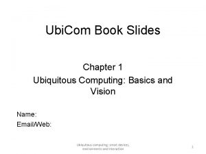 Which main component can be mobile for ubicom system?