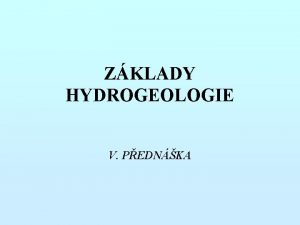 ZKLADY HYDROGEOLOGIE V PEDNKA REGIONLN PROUDN PODZEMN VODY