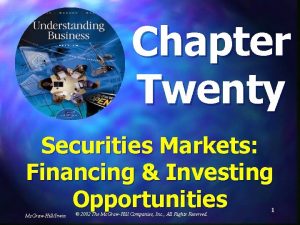 Chapter Twenty Securities Markets Financing Investing Opportunities Mc