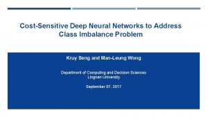 CostSensitive Deep Neural Networks to Address Class Imbalance