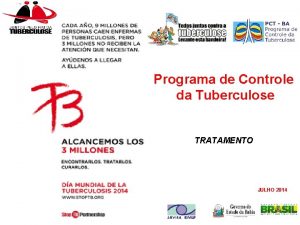 Programa de Controle da Tuberculose TRATAMENTO JULHO 2014