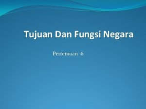 Tujuan dan fungsi negara