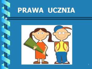 PRAWA UCZNIA 1 Midzynarodowe akty prawne Deklaracja Praw