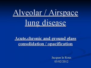 Alveolar airspace disease