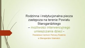 Rodzinna i instytucjonalna piecza zastpcza na terenie Powiatu