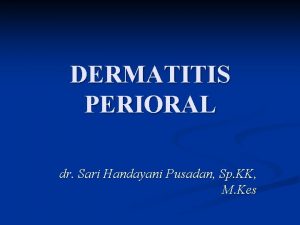 Perioral dermatitis