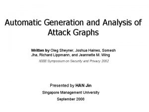 Automated generation and analysis of attack graphs
