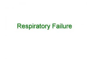 Respiratory Failure Respiration external respiration pulmonary ventilation and