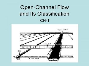 OpenChannel Flow and Its Classification CH1 Basic Principles
