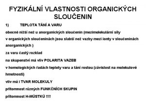 FYZIKLN VLASTNOSTI ORGANICKCH SLOUENIN 1 TEPLOTA TN A