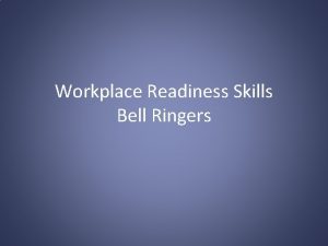 Workplace readiness skills for the commonwealth Workplace readiness skills for the commonwealth
