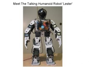 Meet The Talking Humanoid Robot Lester Lester was