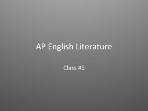 AP English Literature Class 5 AP English Literature