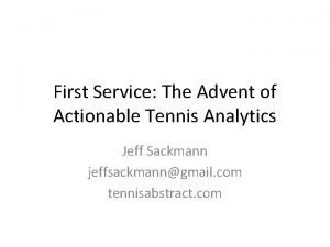 First Service The Advent of Actionable Tennis Analytics